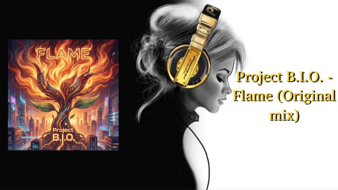 Project B.I.O. - Flame (Original mix) смотреть онлайн