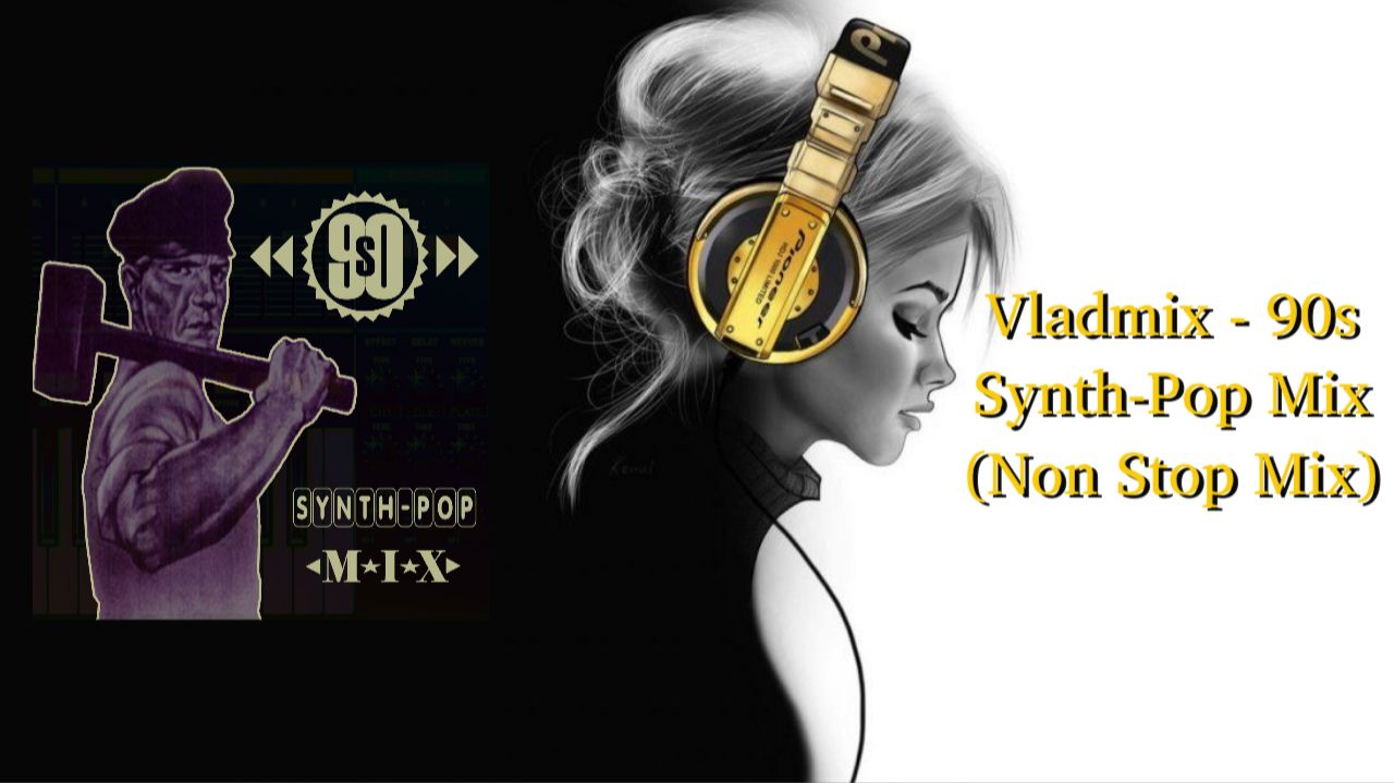 Vladmix - 90s Synth-Pop Mix (Non Stop Mix) смотреть онлайн
