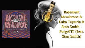 Basement Membrane & Luka Topuria & Stan Smith - ForgeTiT (feat. Stan Smith)