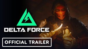 Delta Force - Official ‘Fiery Owl Hunt’ Mini-Mode Overview Trailer