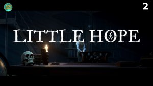 Little Hope -2ч Прохождение без комментариев (русская озвучка)