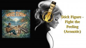 Stick Figure - Fight the Feeling (Acoustic)