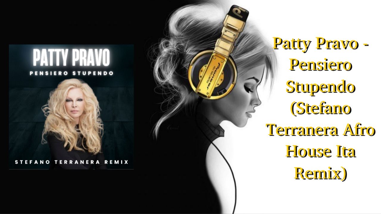 Patty Pravo - Pensiero Stupendo (Stefano Terranera Afro House Ita Remix) смотреть онлайн