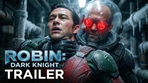 Робин: Темный рыцарь (Трейлер 2026)