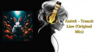 Anitek - Transit Line (Original Mix)