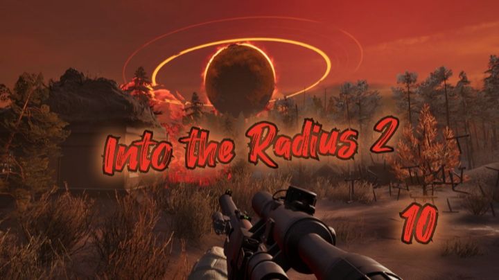 Into The Radius 2 обзор vr игры 10ч/ смотри геймплей в хорошем качестве бесплатно смотреть онлайн