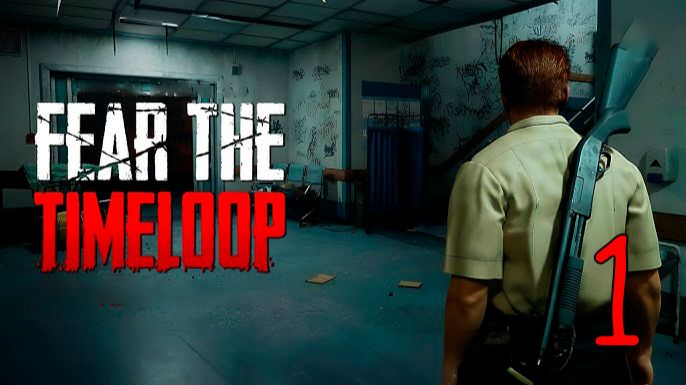 Прохождение Fear The Timeloop #1 По стопам Resident Evil смотреть онлайн