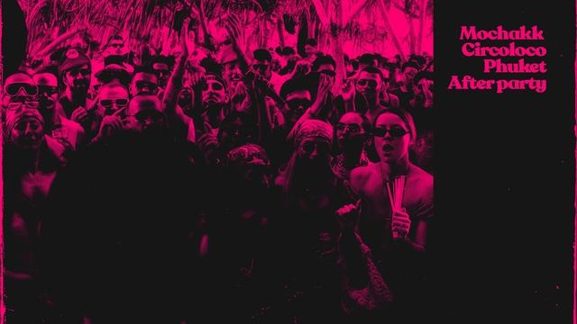 Mochakk Circoloco Thailand After Party at Baba Jungle
