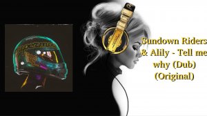 Sundown Riders & Alily - Tell me why (Dub) (Original)