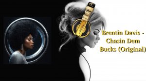 Brentin Davis - Chasin Dem Bucks (Original)