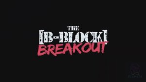 The B-Block Breakout