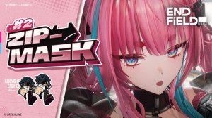 Arknights: Endfield - Zip-Mask эпизод 2 (мультсериал от Ивонны)