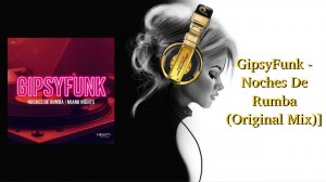 GipsyFunk - Noches De Rumba (Original Mix)