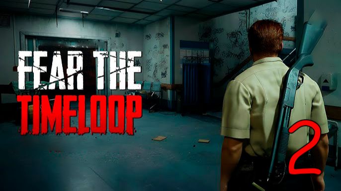 Прохождение Fear The Timeloop #2 Застрял во временной петле смотреть онлайн