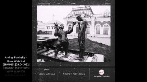 Andrey Plavinskiy - Alone With Soul (Original Mix) [Ekabeat Music] [EBM015] [29 04 2022]