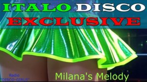 DISCO-GIRLS - Milana's Melody / Italodisco, италодиско, евродиско, 80-е, 90-е, ретро, Retro, Dance
