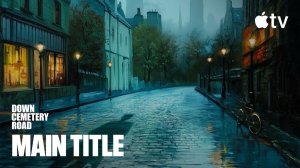 Down Cemetery Road TV Series, season 1 - Official Opening Title Sequence | Apple TV+