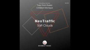 NeoTraffic - Soft Clouds [Ekabeat Music][EBM008][Release Date:24.09.2021]