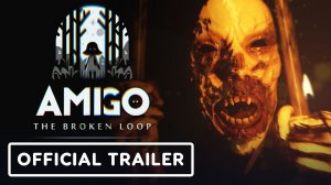 AMIGO: The Broken Loop - Official Announcement Trailer | Perp Games Horror Showcase 2026