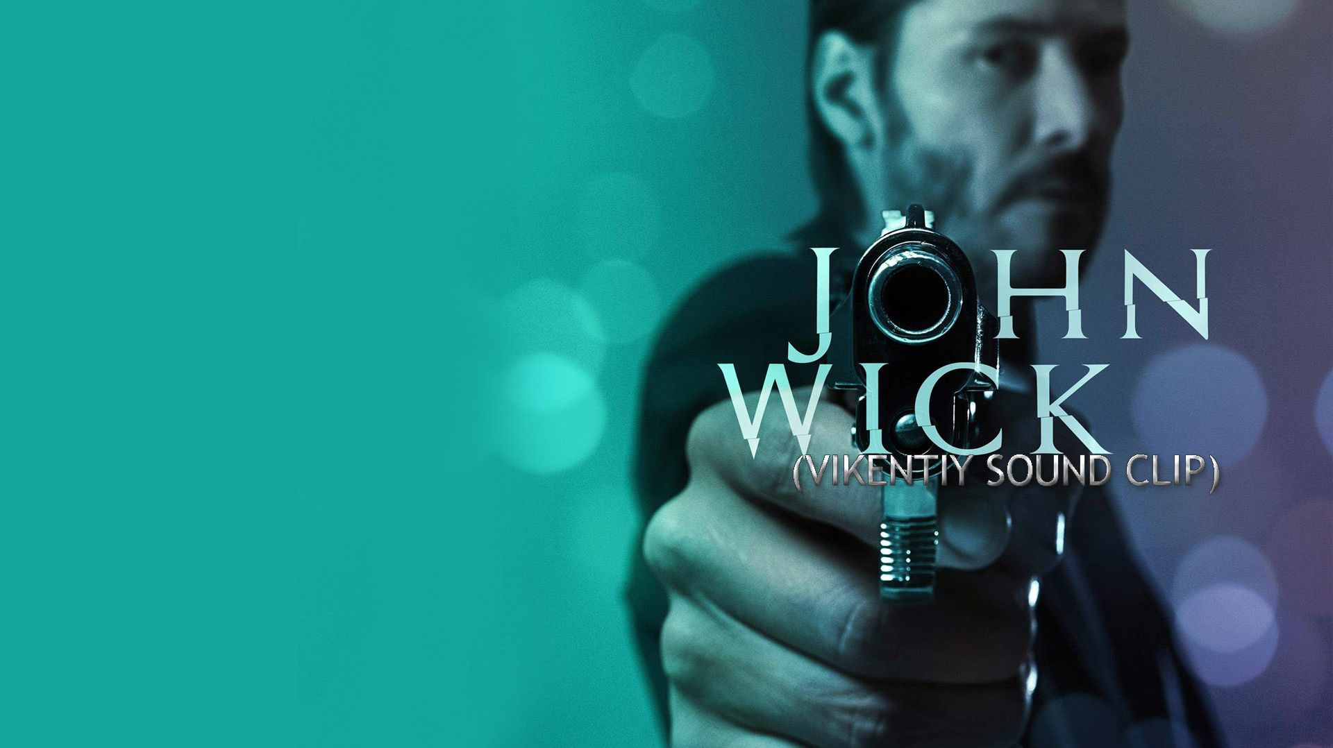 John Wick (Vikentiy Sound Clip) (2015) John Wick (Vikentiy Sound Clip) (2015)