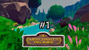 A Merchant's Promise №1 / Сухопутный Sailwind. Обучение / Прохождение игры