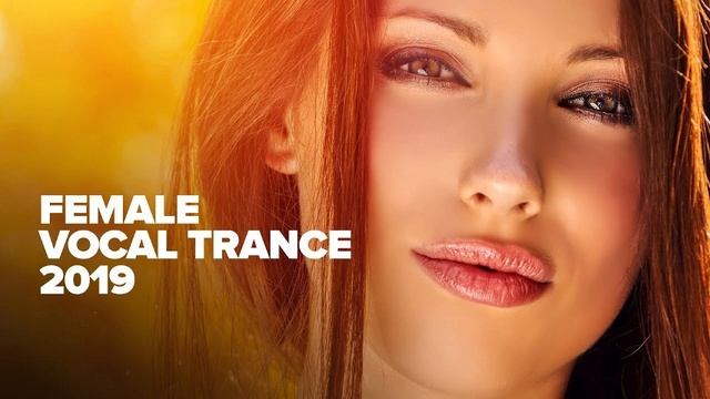 FEMALE VOCAL TRANCE 2019 [FULL ALBUM - OUT NOW] смотреть онлайн