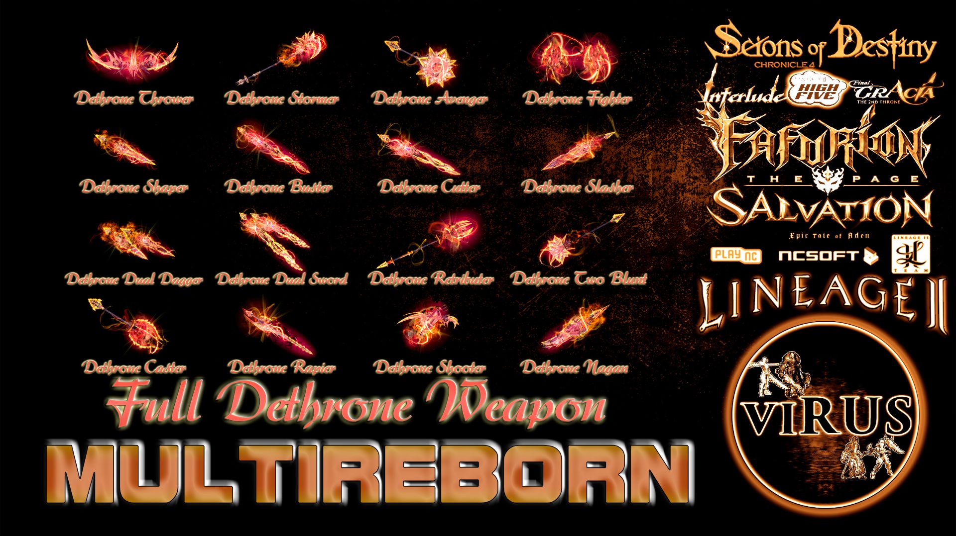 Full Set of Dethrone Weapons for the www.MultiReborn.Club server. LINEAGE II-High Five ◄√i®uS► Full Set of Dethrone Weapons for the www.MultiReborn.Club server. LINEAGE II-High Five ◄√i®uS►