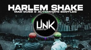 Harlem Shake (MAD DUBZ & AUTOMHATE EDIT).