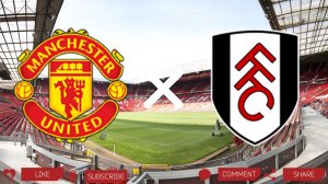 Манчестер Юнайтед - Фулхэм