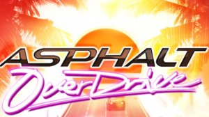 🫢ASPHALT: OVERDRIVE [#1]🫢