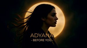 Adyana - Before You