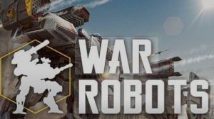 War Robots Стрим! Вечерний забег)