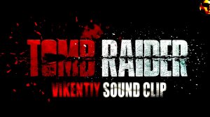 Tomb Raider (Vikentiy Sound Clip) (2018)