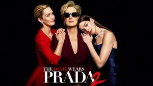 Дьявол носит Prada 2 2026— Русский трейлер