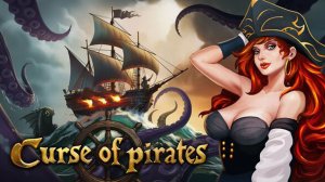 Curse of Pirates Demo ДАВАЙ ГЛЯНЕМ 👌