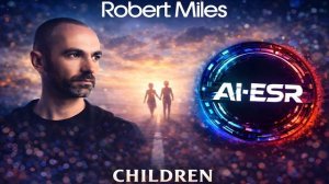 Robert Miles - Children (AI-ESR Cover)