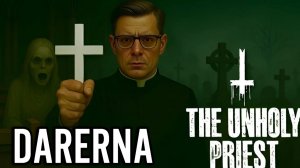 The Unholy Priest (1) Странная РАБОТЕНКА