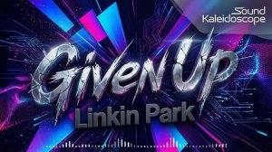 Linkin Park - Given Up