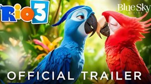 Рио 3 (Трейлер 2026)