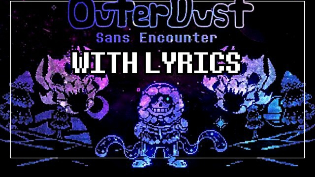 Nongagos "Nadir" OuterDust (Sans Fight) With Lyrics - Undertale AU смотреть онлайн