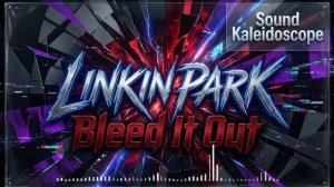 Linkin Park - Bleed It Out