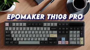 Клавиатура Epomaker TH108 PRO Бескомпромиссная полноразмерная механика с шикарной акустикой