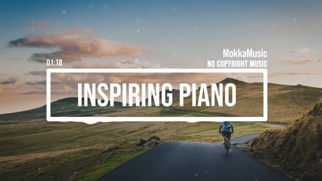 (No Copyright Music) Inspiring Piano [Travel Music] by MokkaMusic ⧸ Lions