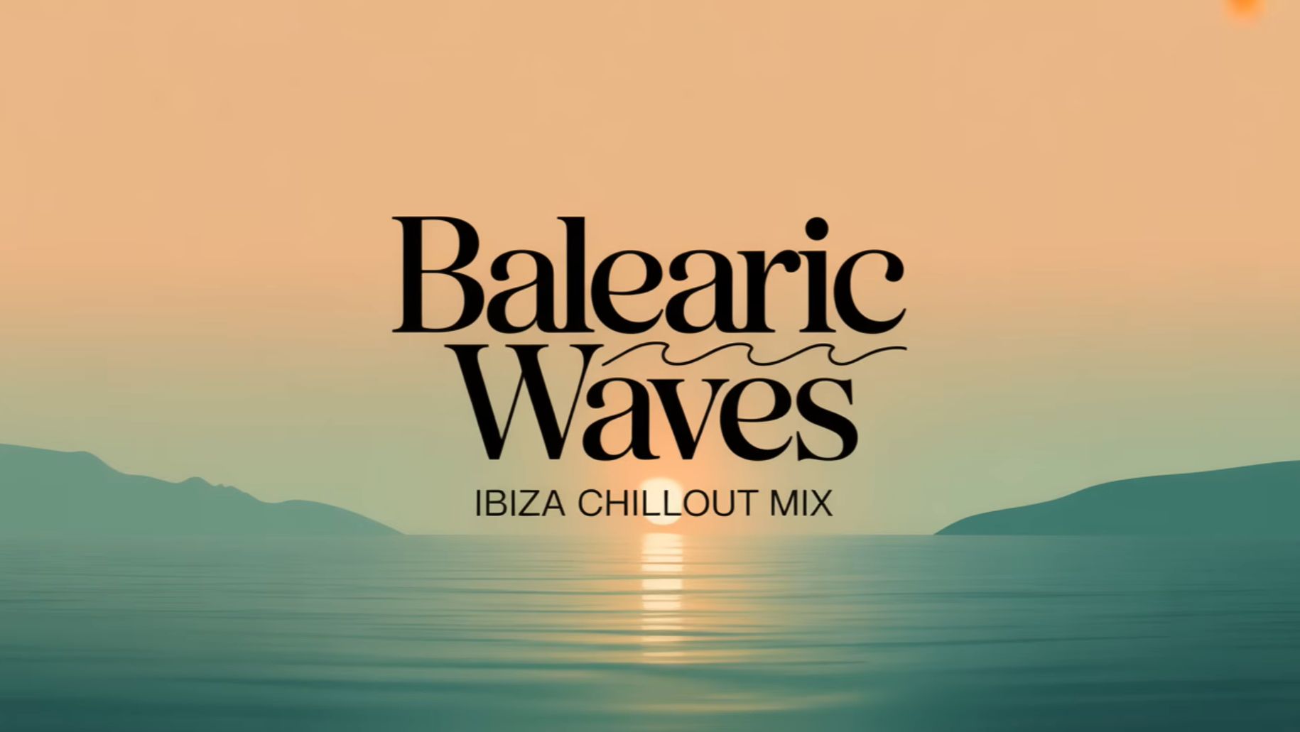 Balearic Waves  Ibiza Chillout Mix  Relaxing Balearic Lounge Music for Sunset  Beach Vibes