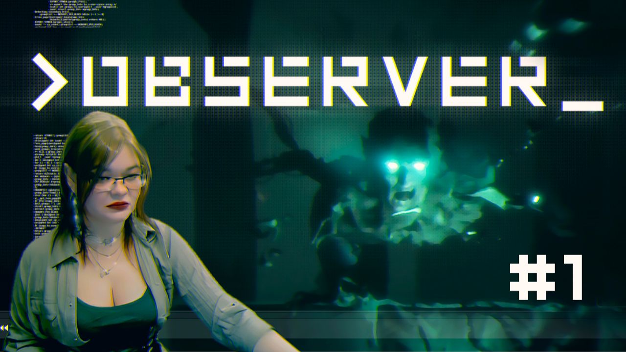 Прохождение игры ► Observer #1 смотреть онлайн
