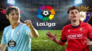 ФУТБОЛ ЧЕМПИОНАТ ИСПАНИИ LA LIGA.  СЕЛЬТА - ОСАСУНА.  ТЕКСТОВАЯ ОНЛАЙН ТРАНСЛЯЦИЯ