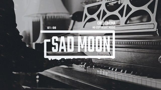 Sad Piano Drama by Cold Cinema [No Copyright Music] ⧸ Sad Moon
