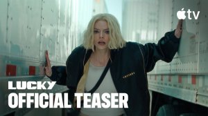 Lucky TV Series, season 1 - Official Teaser | Apple TV+