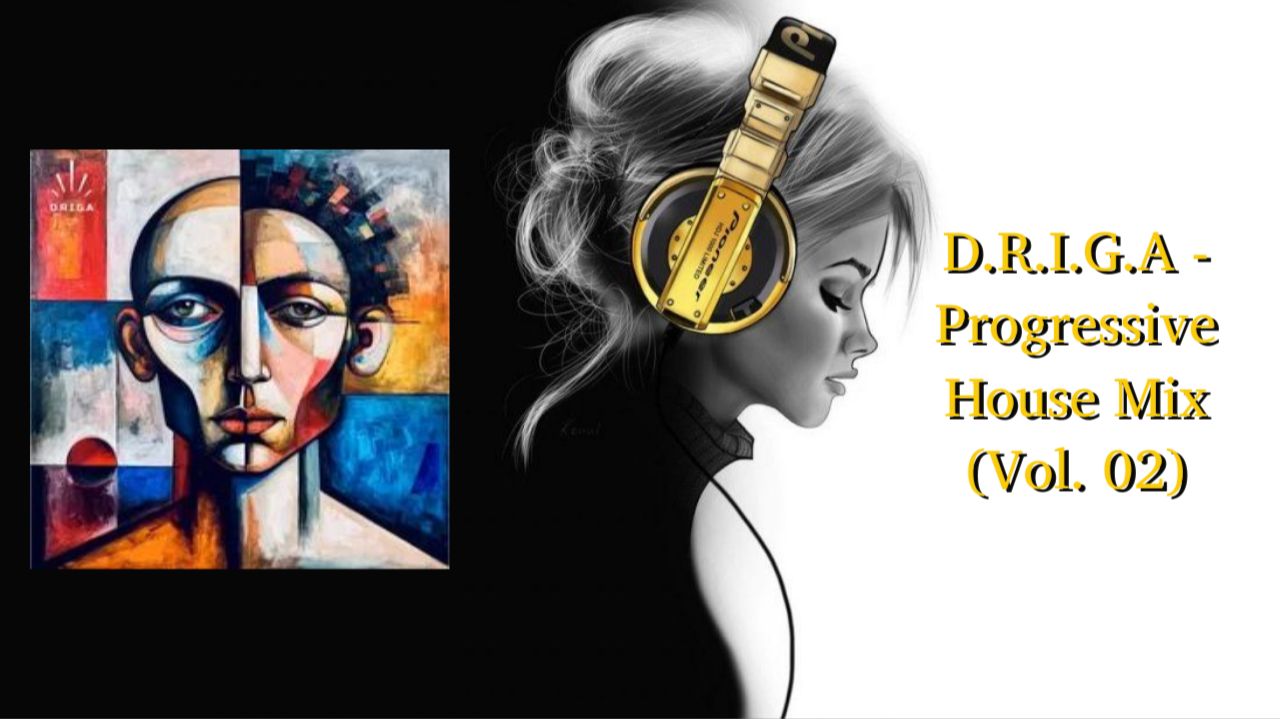 D.R.I.G.A - Progressive House Мix (Vol. 02) смотреть онлайн
