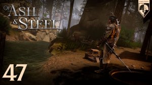 #Of Ash and Steel. Глава сорок седьмая: Тайные знания.